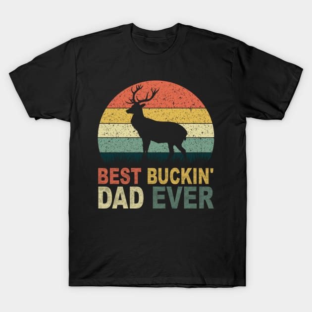 Vintage Best Buckin' Dad Ever Deer Hunting T-Shirt by SilverTee